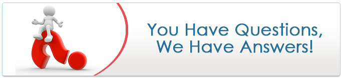 You Have Questions, We Have Answers! You Have Questions, We Have Answers!